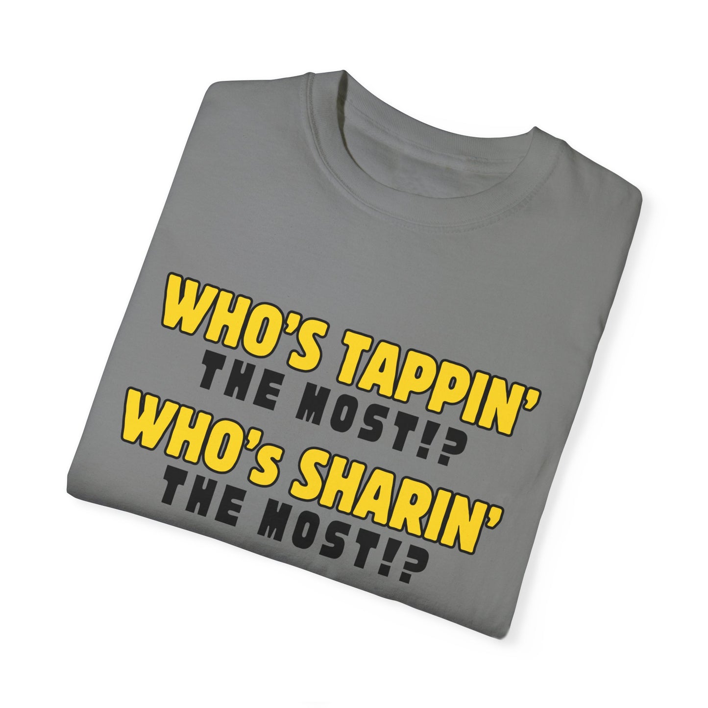 T-Shirt - 'Who's Tappin' The Most?'