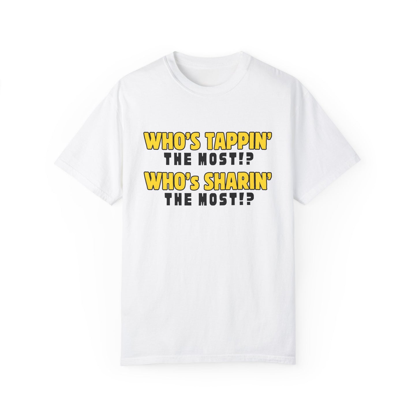 T-Shirt - 'Who's Tappin' The Most?'