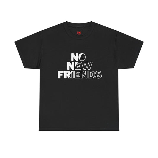 Premium No New Friends Black T-Shirt