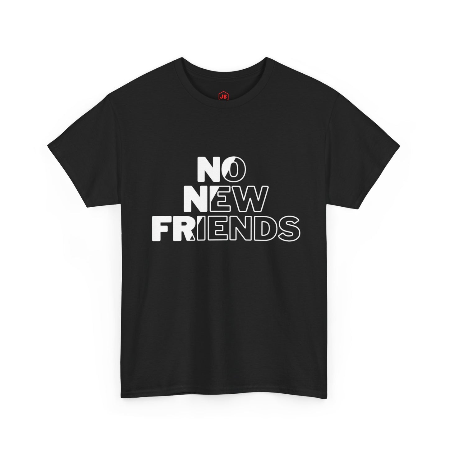 Premium No New Friends Black T-Shirt
