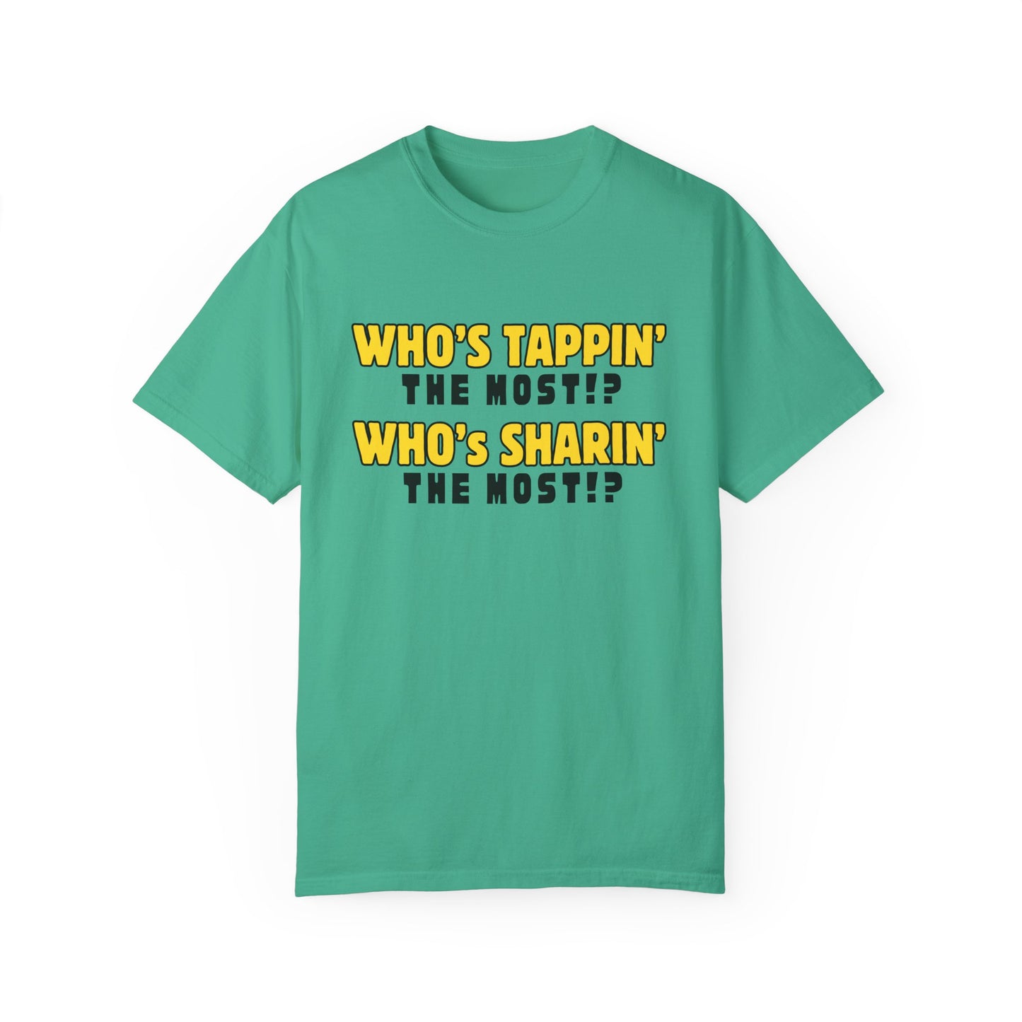 T-Shirt - 'Who's Tappin' The Most?'