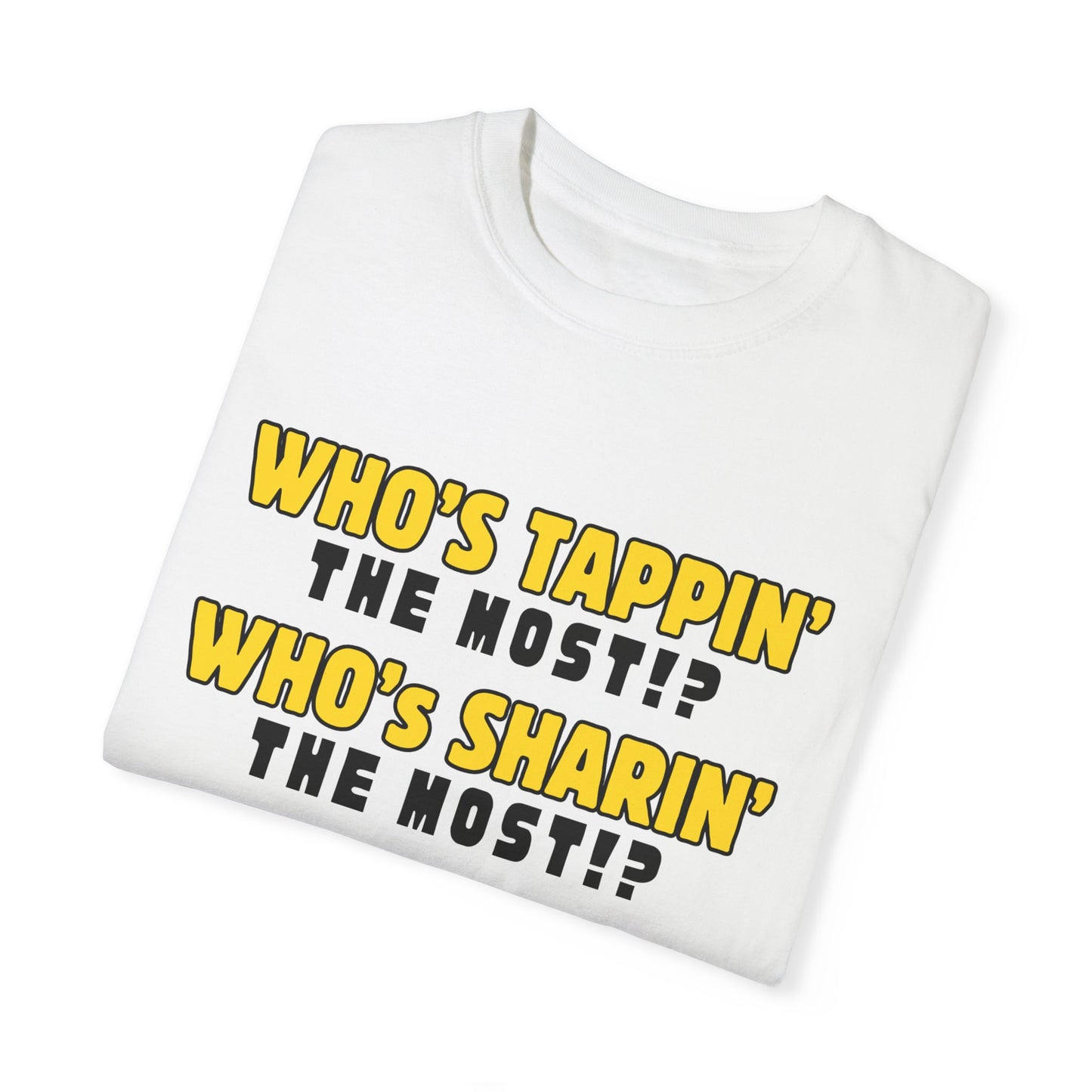 T-Shirt - 'Who's Tappin' The Most?'