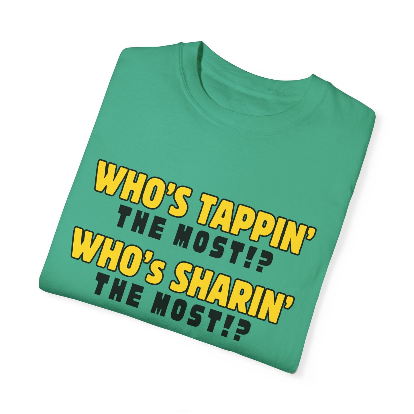 T-Shirt - 'Who's Tappin' The Most?'